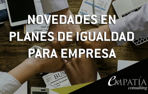 Novedades en planes de igualdad para empresa